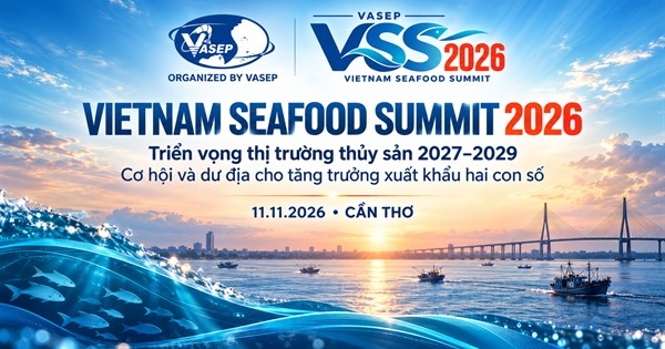 Vietnam Seafood Summit 2026: Mở dư địa xuất khẩu thủy sản