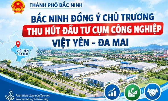 Bắc Ninh đồng ý chủ trương thu hút đầu tư Cụm công nghiệp Việt Yên - Đa Mai