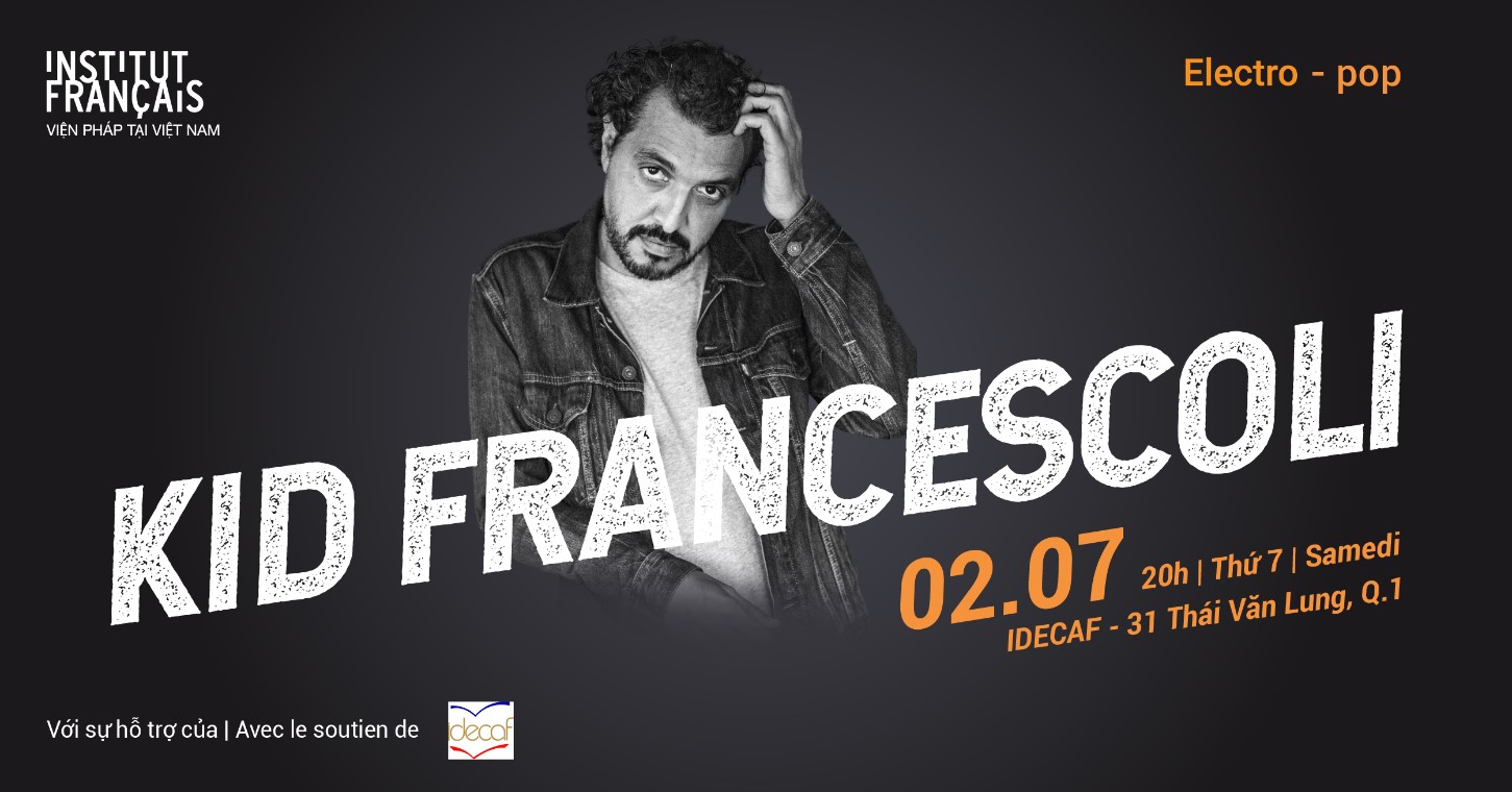 Đêm nhạc electro-pop của nhóm nhạc danh tiếng Kid Francescoli đến từ Pháp
